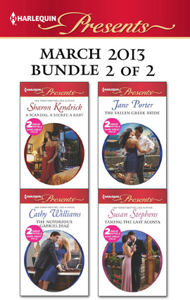Title details for Harlequin Presents March 2013 - Bundle 2 of 2: A Scandal, a Secret, a Baby\Marriage Scandal, Showbiz Baby!\The Fallen Greek Bride\At the Greek Boss's Bidding\The Notorious Gabriel Diaz\Ruthless Tycoon, Inexperienced Mistress by Sharon Kendrick - Available